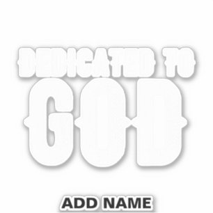 STICKER DÉDIÉ À DIEU COOL PERSONNALISABLE TEXTE BLANC