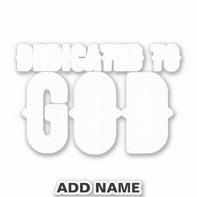 STICKER DÉDIÉ À DIEU COOL PERSONNALISABLE TEXTE BLANC (Devant)