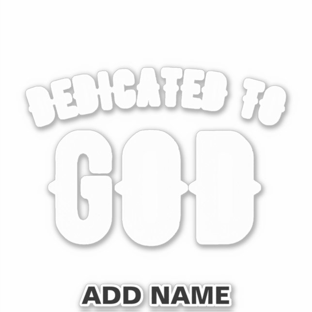 STICKER DÉDIÉ À DIEU PERSONNALISABLE COOL TEXTE BLANC (Devant)