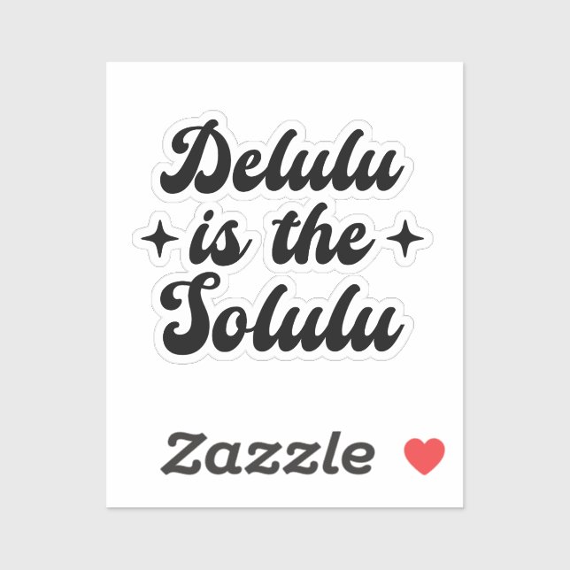 Sticker Delulu Est Le Solulu (Feuille)