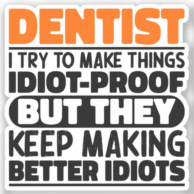 Sticker Dentiste J'Essaie De Rendre Les Choses Drôle Dit D (Recto)