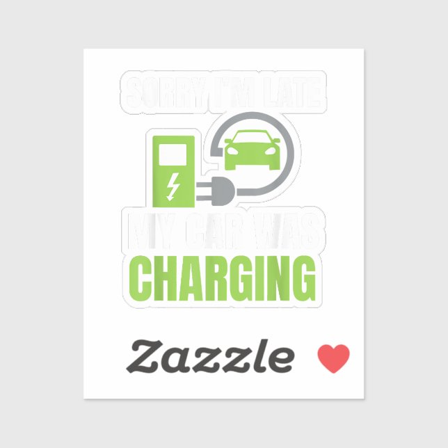 Sticker Désolé d'être en retard Ma voiture a chargé un EV  (Feuille)