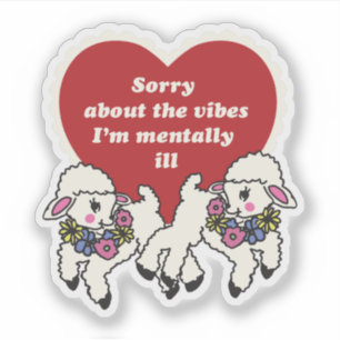 Sticker Désolé pour les vibes Humour sur la santé mentale