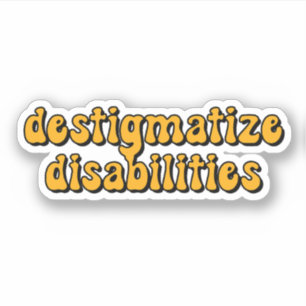 Sticker destigmatisation handicaps Typographie jaune