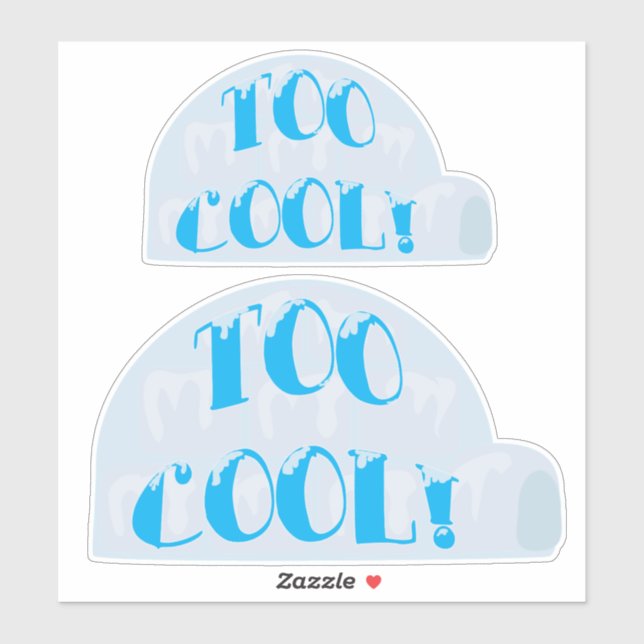 Sticker Deux Slogans Igloo Cartoon Deux Trop Cool (Feuille)