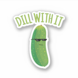 Sticker Dill with It Funny Pickle