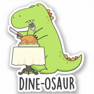 Sticker Dine-osaur Funny Dinosaur Pun
