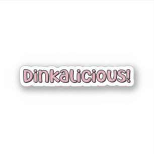 Sticker Dinkalicious ! Pickleball rose