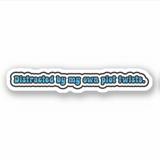 Sticker Distraire par mes propres tours de complot. TDAH n (Devant)