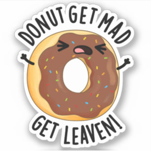 Sticker Donut Get Mad Get Leaven Drôle Donut Pun