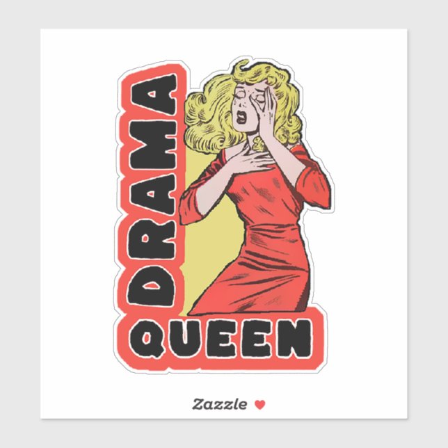 Sticker Drama Queen parce que tout m'excite trop (Feuille)