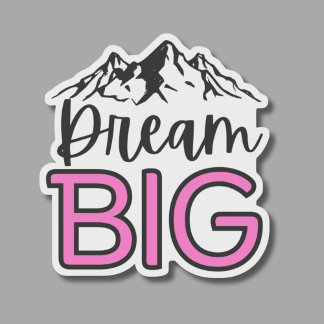 Sticker Dream Big avec Mountain Landscape Waterproof