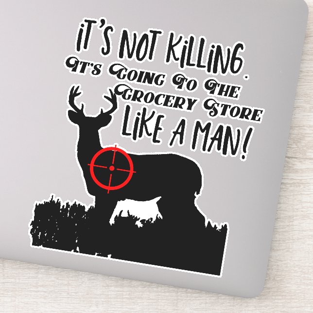 Sticker Drôle Épicerie Chasse Hommes Citation Buck Deer (Détail)