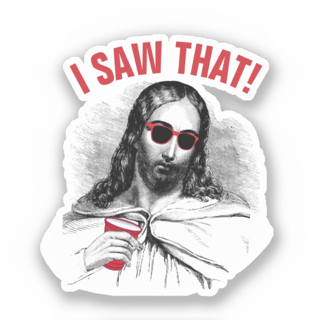 Sticker Drôle Mème Jésus J'Ai Vu Ce Parti Christian (Recto)