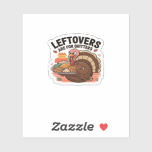 Sticker Drôle Thanksgiving - Les Restes Sont Pour Les Quit