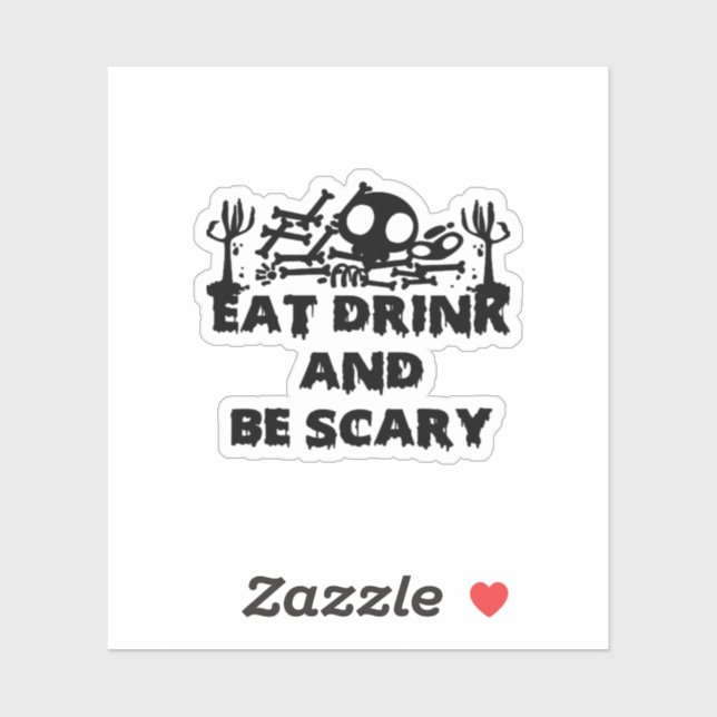 Sticker Eat Drink And Be Scary Funny Design Creative Graph (Feuille)