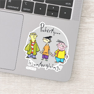 Sticker Ed, Edd, n Eddy - La puberté est impitoyable