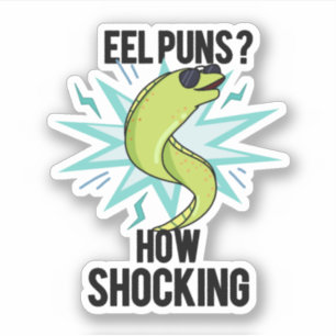 Sticker Eel Puns Comment Choquant Drôle Animal Pun