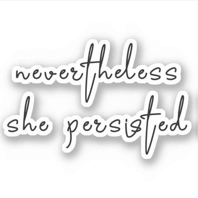 Sticker Elle a néanmoins persisté (Devant)