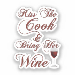 Sticker Embrasse la Cuisinière et apporte son vin