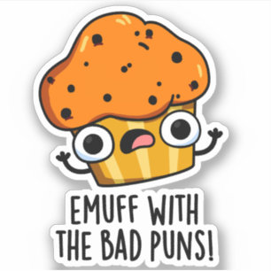 Sticker Emuff Avec Les Mauvais Puns Alimentation Muffin Pu
