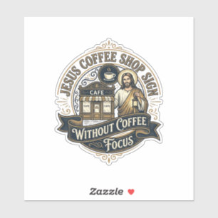 Sticker Enseigne de café Jésus sans café mettant l'accent