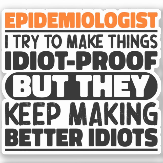 Sticker Épidémiologiste, J'Essaie De Faire Des Choses Drôl (Recto)