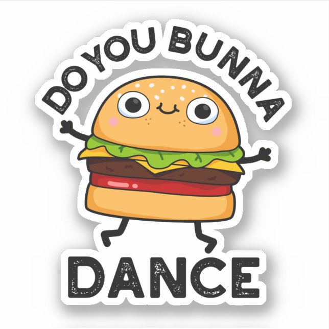 Sticker Est-Ce Que Vous Bunna Dance Drôle Bun Pun (Devant)