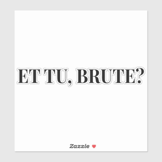 Sticker Et Tu, Brute ? Jules César III de Shakespeare (Feuille)