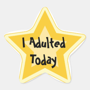 Sticker Étoile J'adulted aujourd'hui - les récompenses
