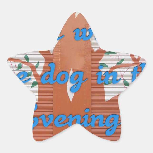 Sticker Étoile "Le chien du soir marche effrayant" - Je déteste m (Devant)