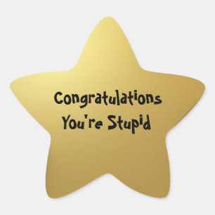 Sticker Étoile Star Gold "Stupide"