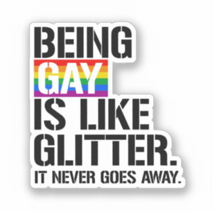 Sticker Être gay, c'est comme les paillettes - ça ne dispa
