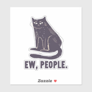 Sticker Ew, Gens Drôle Humour Introvert Meowy Chat Noir
