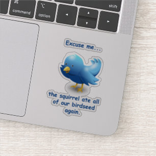 Sticker Excusez-moi….l'écureuil a mangé toute notre gr