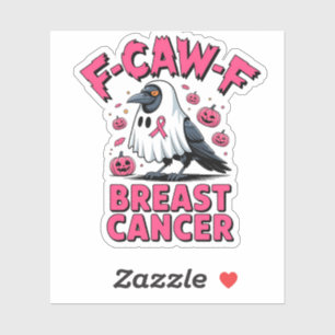 Sticker F-Caw-F Cancer du sein Drôle Cancer du sein Cornei