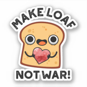 Sticker Faire Pain Pas Guerre Amusant Pun De Pain Positif