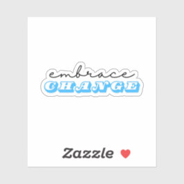 Sticker Faire place au changement