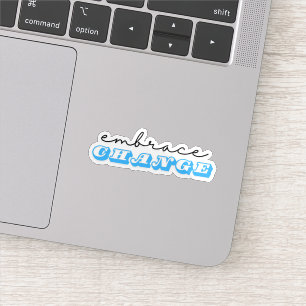 Sticker Faire place au changement