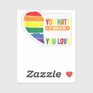 Sticker Faites attention à qui vous détestez gay girl gay