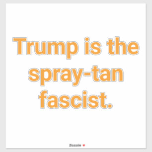 Sticker Fasciste à Bronzage Instantané Trump Hankamer Artj