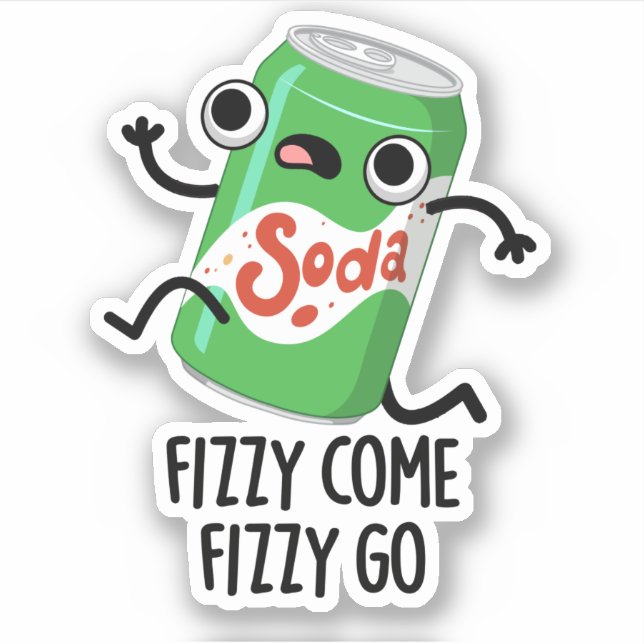 Sticker Fizzy Come Fizzy Go Funky Soda Pop Pun (Devant)