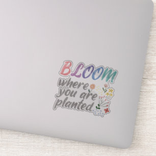 Sticker Fleur Où vous êtes planté