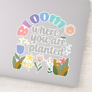Sticker Fleur Où vous êtes planté