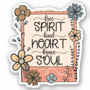 Sticker Fleurs Floral Esprit Libre Cœur Gentil Âme Courage