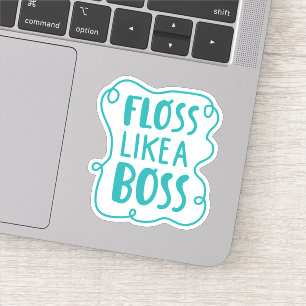 Sticker Floss Comme Un Boss   Phrase dentaire
