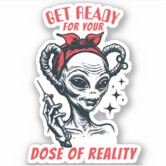 Sticker Funny alien hypodermic needle dose of reality