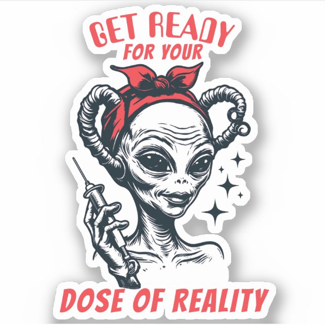 Sticker Funny alien hypodermic needle dose of reality (Devant)