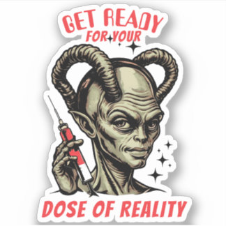Sticker Funny alien hypodermic needle dose of reality