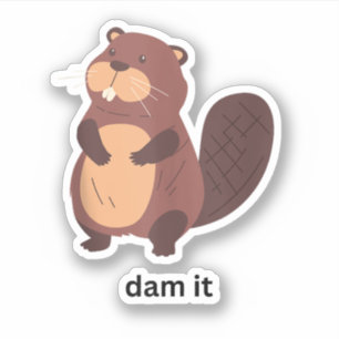 Sticker Funny Beaver Dam it Beavers Humour mignon animal g